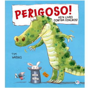 Perigoso! Este Livro Contém Coelhos!