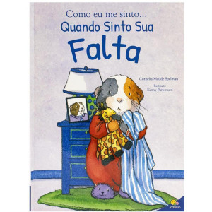Livro Infantil Ilustrado Como Me Sinto- Falta 20x27 32p