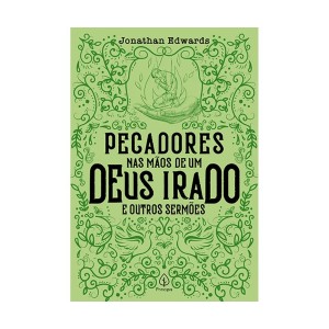 Pecadores Nas Mãos De Um Deus Irado E Outros Sermões-9786555521702