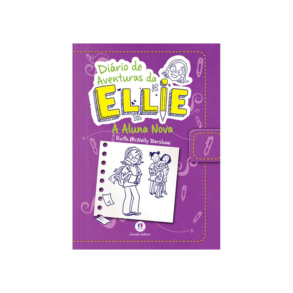 Diário De Aventuras Da Ellie - A Aluna Nova - Livro 2 | Auge App  Representações