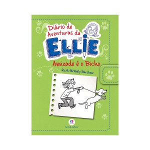 Diário De Aventuras Da Ellie - Amizade é O Bicho - Livro 3-9788538055228-48486