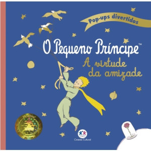 O Pequeno Príncipe - A Virtude Da Amizade